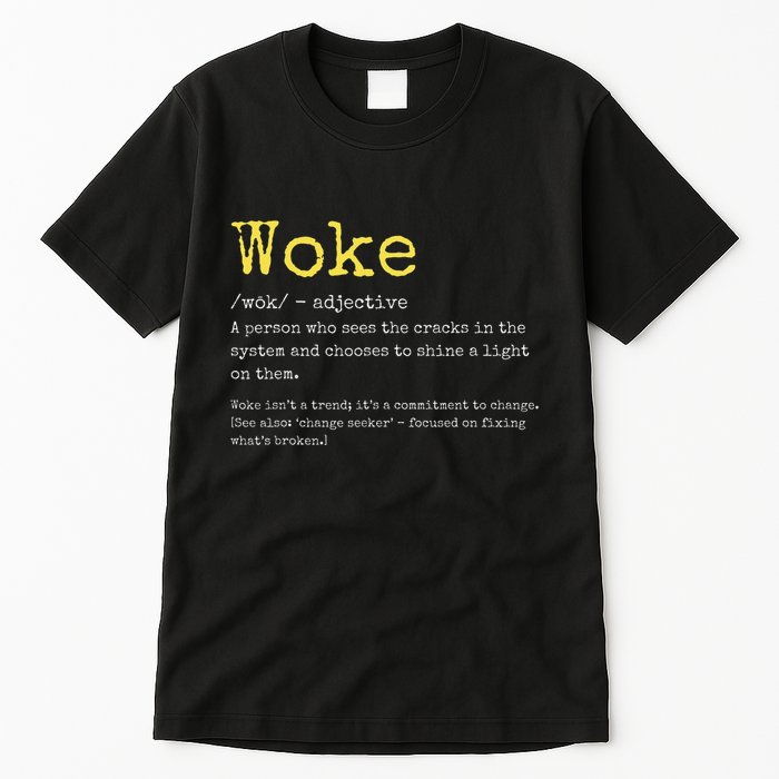 Woke Definition Funny New Thinking Politically Informed Tall T-Shirt