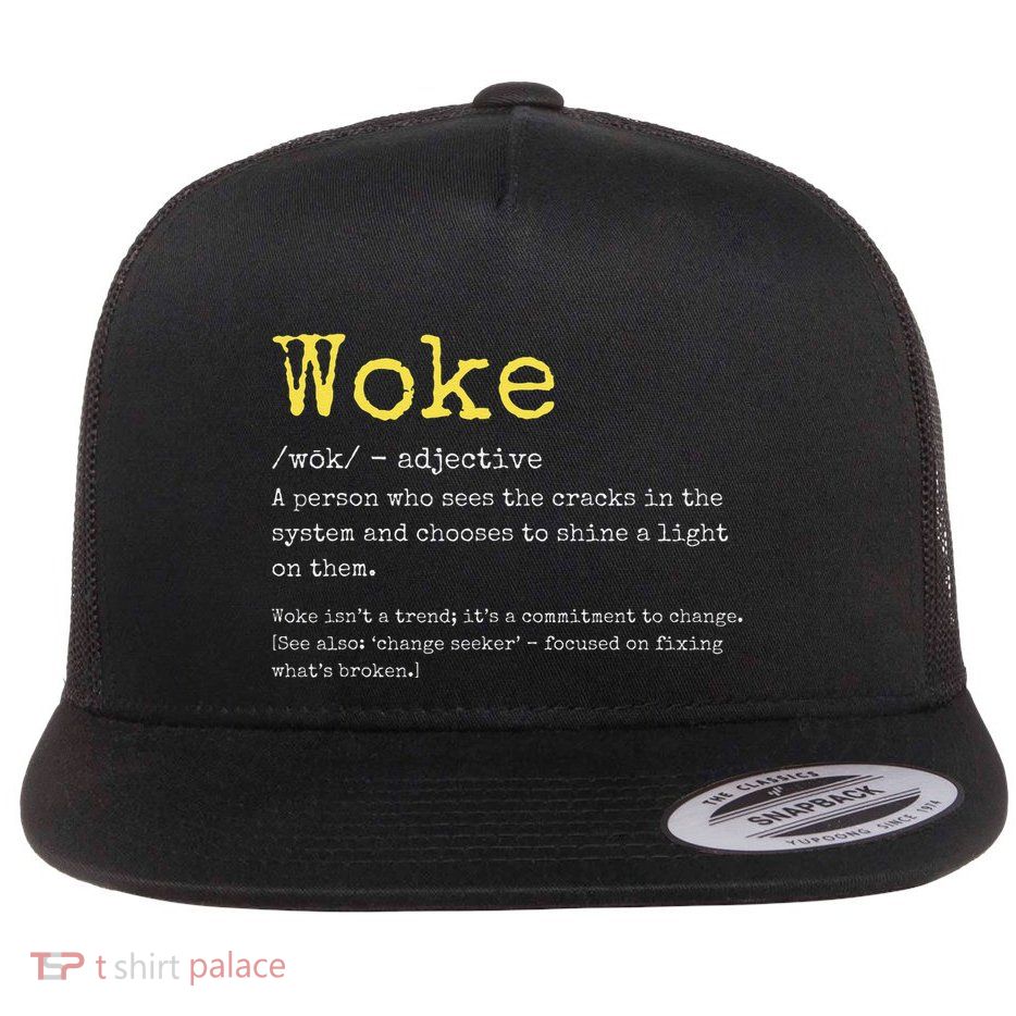 Woke Definition Funny New Thinking Politically Informed Flatbill Hat