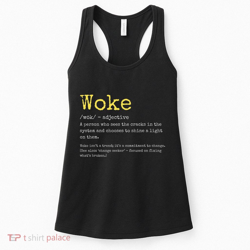 Woke Definition Funny New Thinking Politically Informed Womens Tank Top