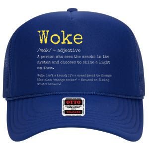 Woke Definition Funny New Thinking Politically Informed High Crown Mesh Back Trucker Hat