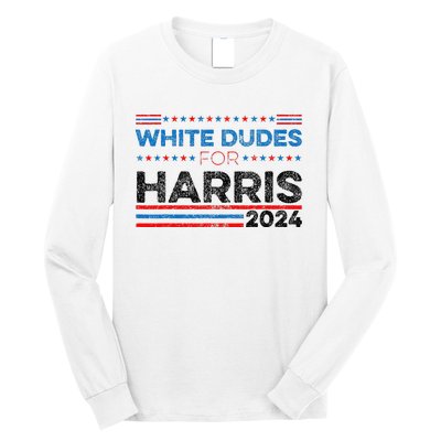 White Dudes For Kamala Harris Long Sleeve Shirt