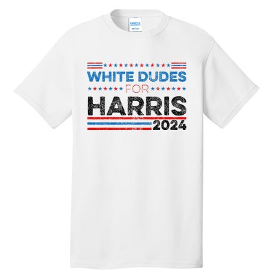 White Dudes For Kamala Harris Tall T-Shirt