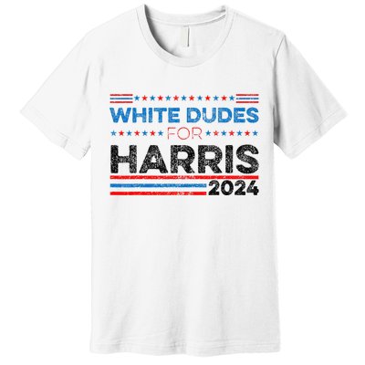 White Dudes For Kamala Harris Premium T-Shirt