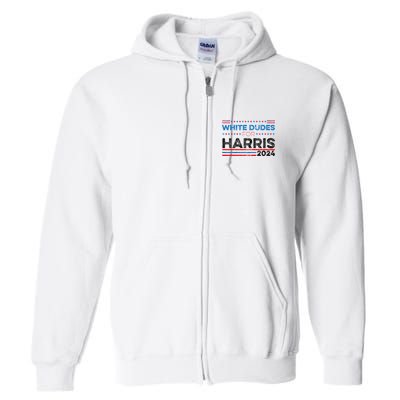 White Dudes For Kamala Harris Full Zip Hoodie