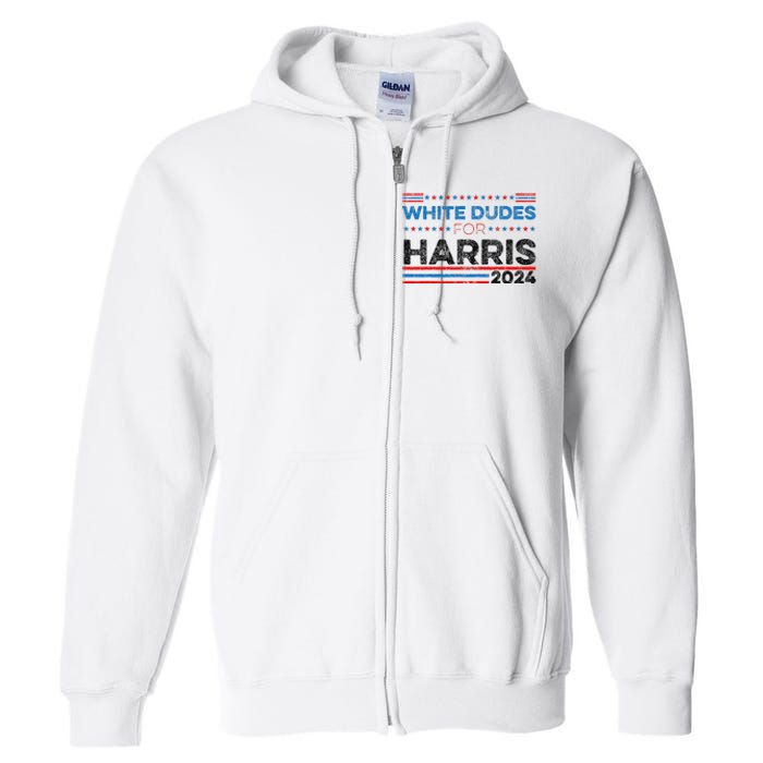 White Dudes For Kamala Harris Full Zip Hoodie