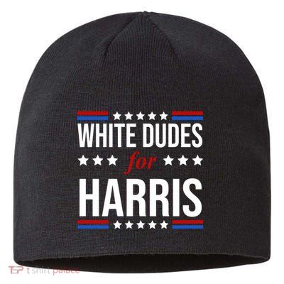 White Dudes For Kamala Harris Election Sustainable Beanie