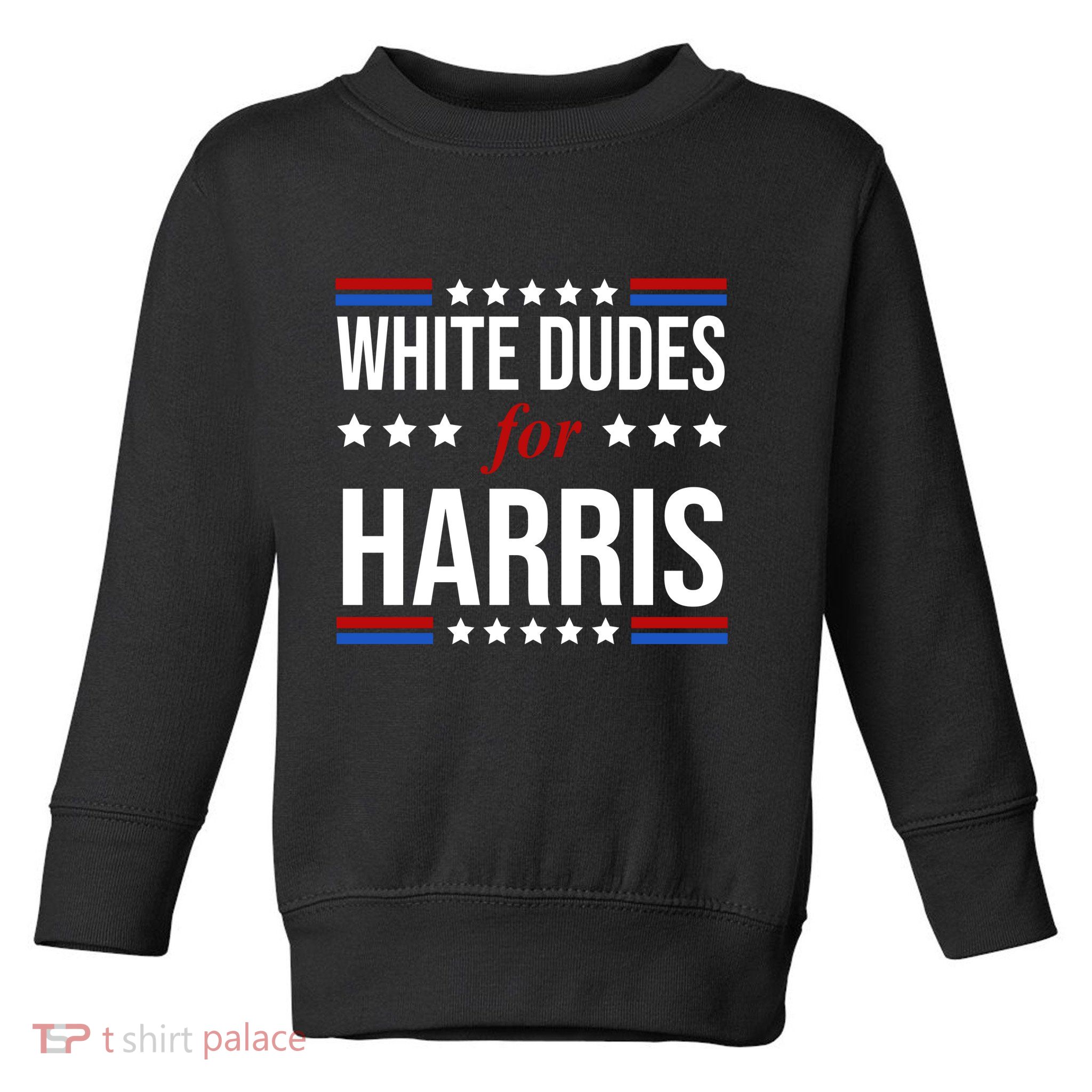 White Dudes For Kamala Harris Election Toddler Sweatshirt