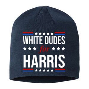 White Dudes For Kamala Harris Election Sustainable Beanie