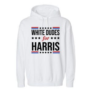 White Dudes For Kamala Harris Election Garment-Dyed Fleece Hoodie