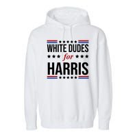 White Dudes For Kamala Harris Election Garment-Dyed Fleece Hoodie