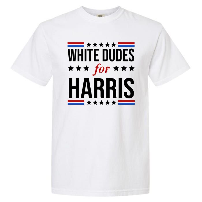 White Dudes For Kamala Harris Election Garment-Dyed Heavyweight T-Shirt