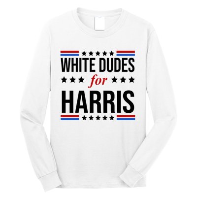White Dudes For Kamala Harris Election Long Sleeve Shirt