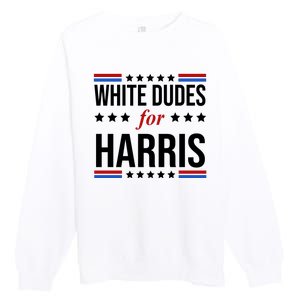 White Dudes For Kamala Harris Election Premium Crewneck Sweatshirt