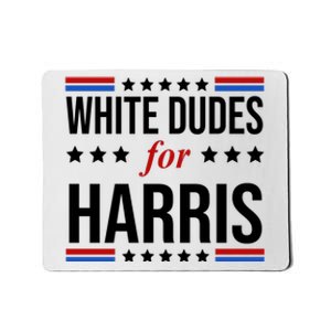 White Dudes For Kamala Harris Election Mousepad