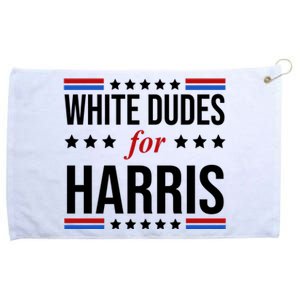 White Dudes For Kamala Harris Election Grommeted Golf Towel