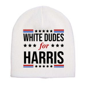 White Dudes For Kamala Harris Election Short Acrylic Beanie