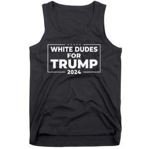 White Dudes For Trump 2024 Donald Trump President Supporters Tank Top