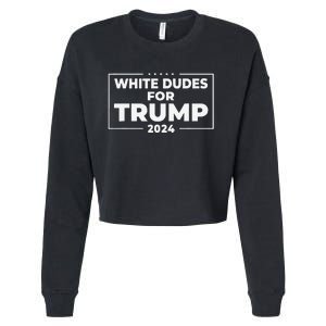 White Dudes For Trump 2024 Donald Trump President Supporters Cropped Pullover Crew