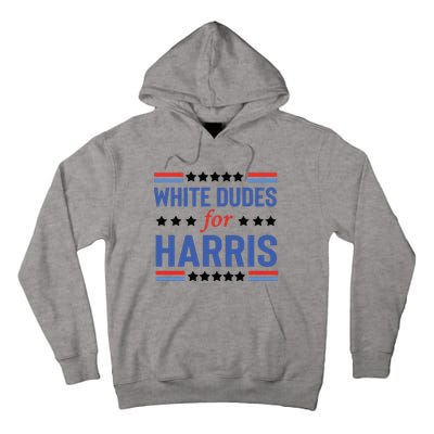 White Dudes For Kamala Harris Tall Hoodie