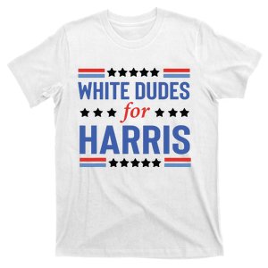 White Dudes For Kamala Harris T-Shirt