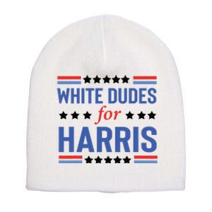 White Dudes For Kamala Harris Short Acrylic Beanie