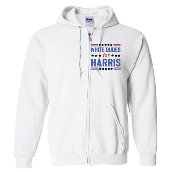 White Dudes For Kamala Harris Full Zip Hoodie