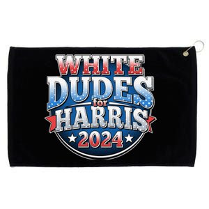 White Dudes For Kamala Harris 2024 Election Grommeted Golf Towel