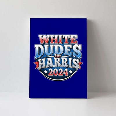 White Dudes For Kamala Harris 2024 Election Canvas