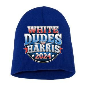 White Dudes For Kamala Harris 2024 Election Short Acrylic Beanie