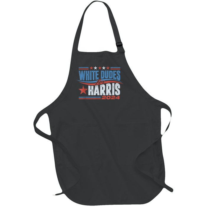 White Dudes For Kamala Harris 2024 For President Election Full-Length Apron With Pockets