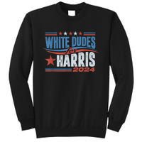 White Dudes For Kamala Harris 2024 For President Election Sweatshirt