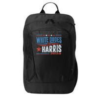 White Dudes For Kamala Harris 2024 For President Election City Backpack