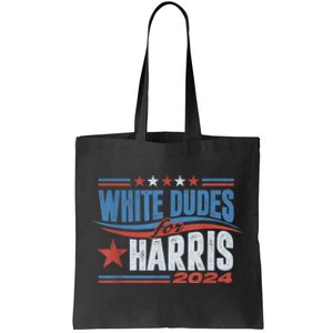 White Dudes For Kamala Harris 2024 For President Election Tote Bag