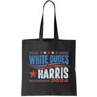 White Dudes For Kamala Harris 2024 For President Election Tote Bag