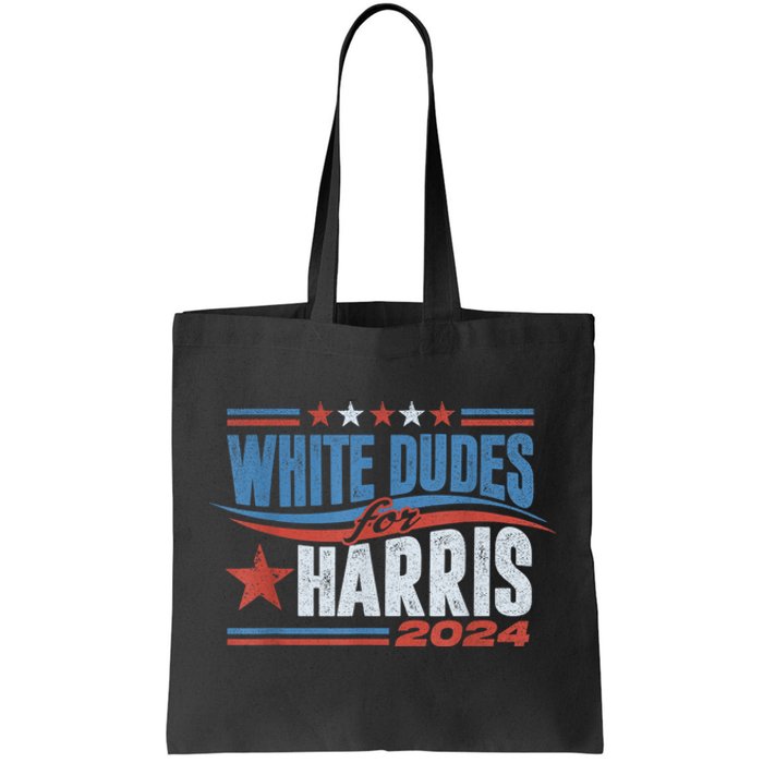 White Dudes For Kamala Harris 2024 For President Election Tote Bag