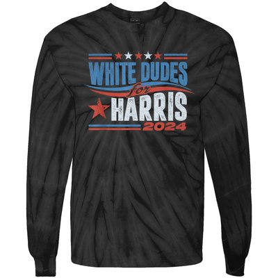 White Dudes For Kamala Harris 2024 For President Election Tie-Dye Long Sleeve Shirt