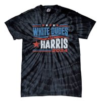 White Dudes For Kamala Harris 2024 For President Election Tie-Dye T-Shirt