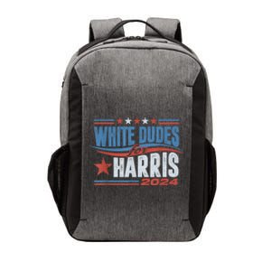 White Dudes For Kamala Harris 2024 For President Election Vector Backpack