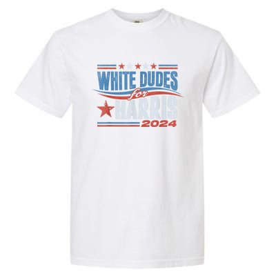 White Dudes For Kamala Harris 2024 For President Election Garment-Dyed Heavyweight T-Shirt