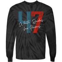 White Dudes For Harris Kamala Harris 2024 47th President Tie-Dye Long Sleeve Shirt