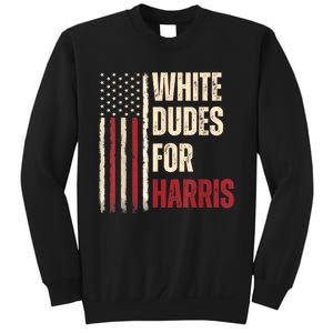 White Dudes For Kamala Harris 2024 For President Election Sweatshirt