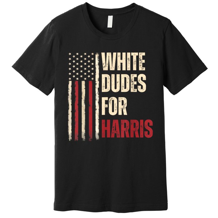 White Dudes For Kamala Harris 2024 For President Election Premium T-Shirt