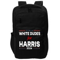 White Dudes For Harris 2024 Karens For Kamala Impact Tech Backpack