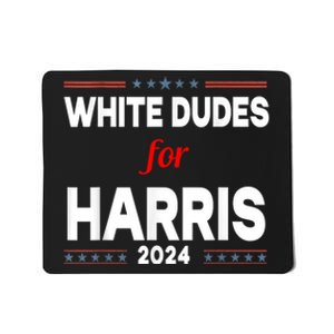 White Dudes For Harris 2024 Karens For Kamala Mousepad