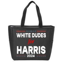 White Dudes For Harris 2024 Karens For Kamala Zip Tote Bag