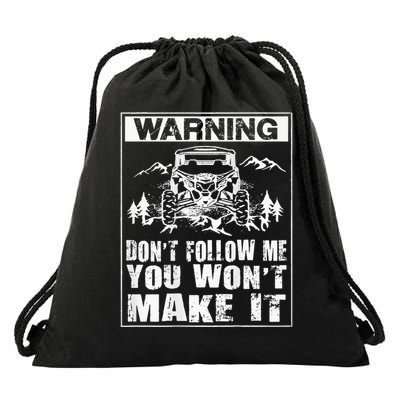 Warning Don't Follow Me You Won't Make It UTV Mudding SXS Drawstring Bag