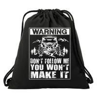 Warning Don't Follow Me You Won't Make It UTV Mudding SXS Drawstring Bag