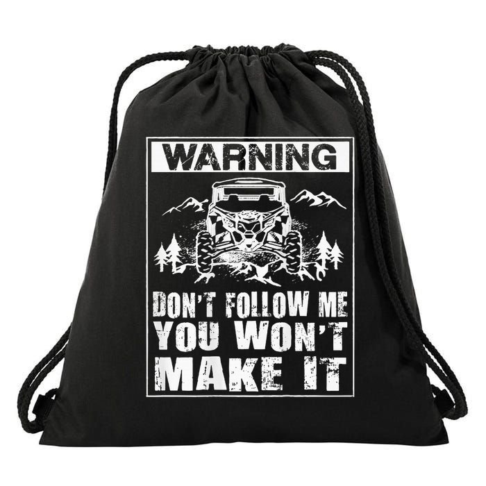 Warning Don't Follow Me You Won't Make It UTV Mudding SXS Drawstring Bag