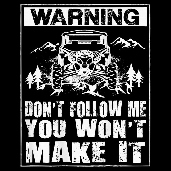 Warning Don't Follow Me You Won't Make It UTV Mudding SXS Drawstring Bag