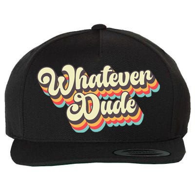 Whatever Dude Funny Sarcastic Wool Snapback Cap